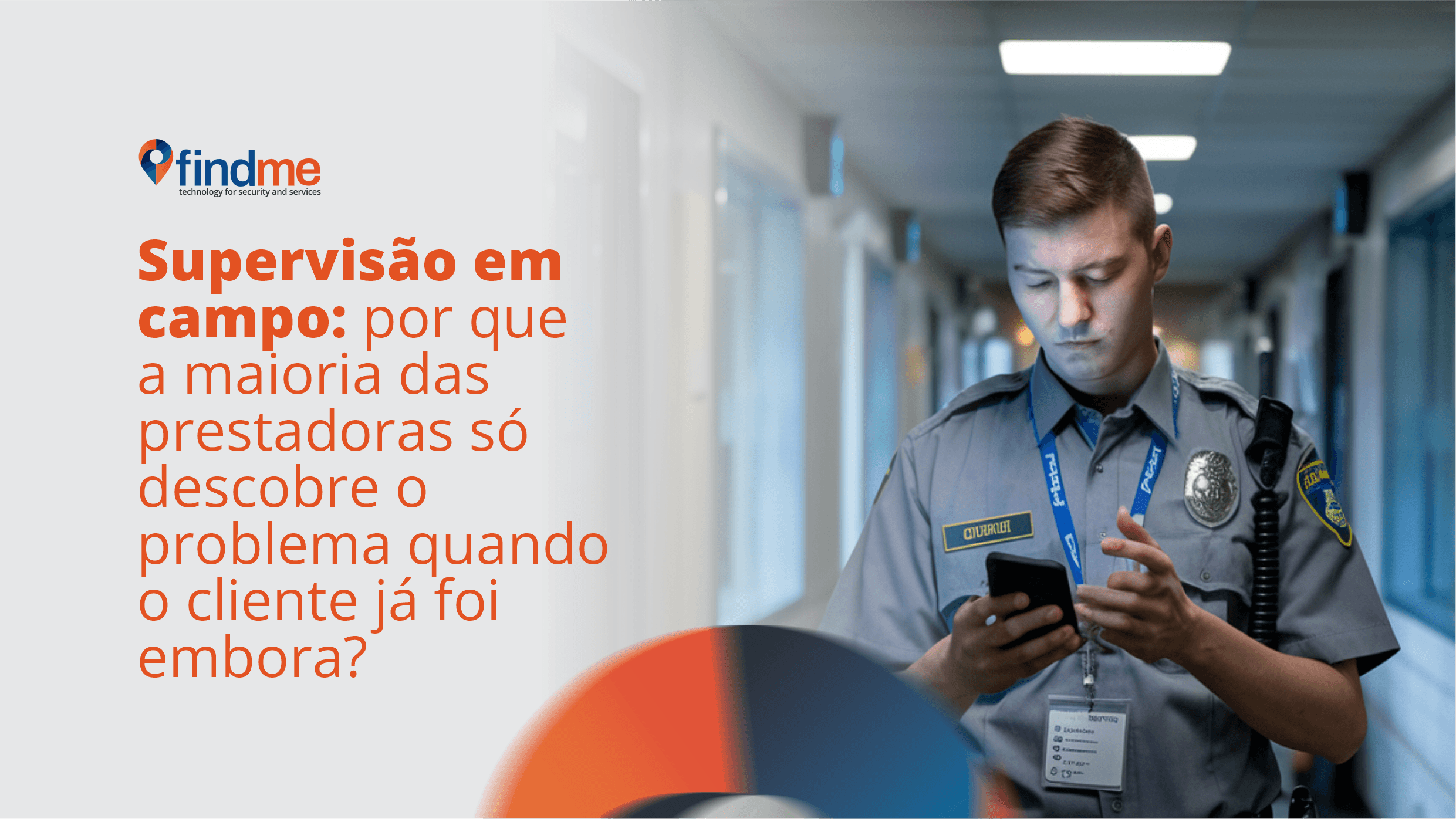 Entenda por que a supervisão em campo sem dados compromete a qualidade da operação e descubra como digitalizar visitas, checklists e evidências para agir antes que o cliente identifique o problema.