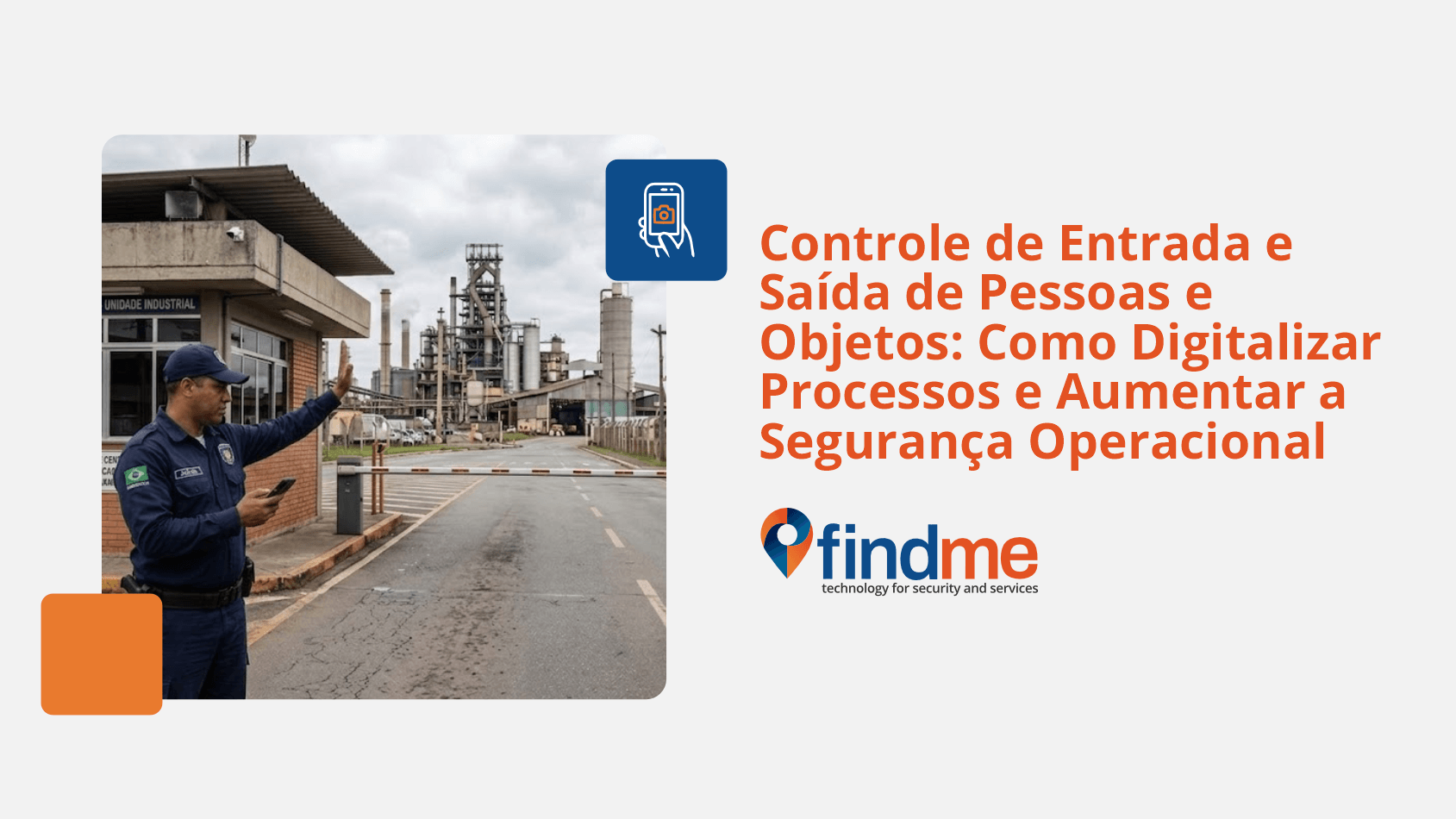 Controle de Entrada e Saída de Pessoas e Objetos: Como Digitalizar Processos e Aumentar a Segurança Operacional