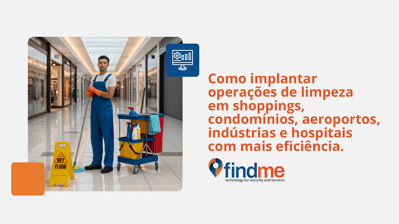 Como implantar operações de limpeza em shoppings, condomínios, aeroportos, indústrias e hospitais com mais eficiência